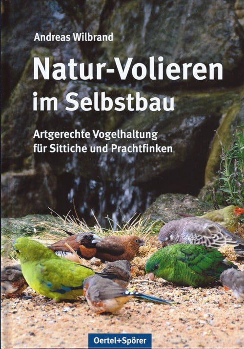 Natur-Volieren im Selbstbau