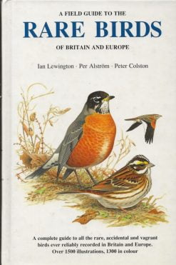 A Field Guide to the Rare Birds of Britain and Europe