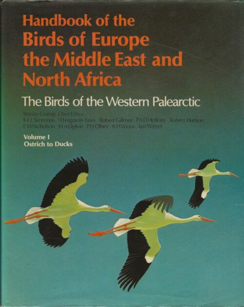 Handbook of the Birds of Europe the Middle East and North Africa Vol. 1 Ostrich to Ducks
