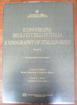 Iconografia Degli Uccelli D'Italia-Iconography of Italian Birds Volume II (Falconiformes, Galliformes)