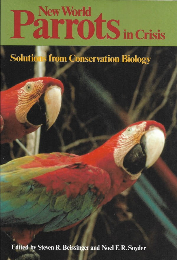 New World Parrots in Crisis - Solutions from Conservation Biology
