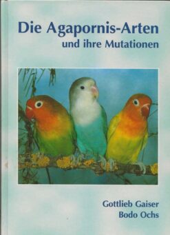 Die Agapornis-Arten und ihre Mutationen