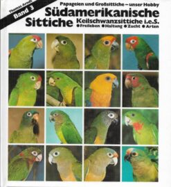 Südamerikanische Sittiche Keilschwanzsittiche, Band 3