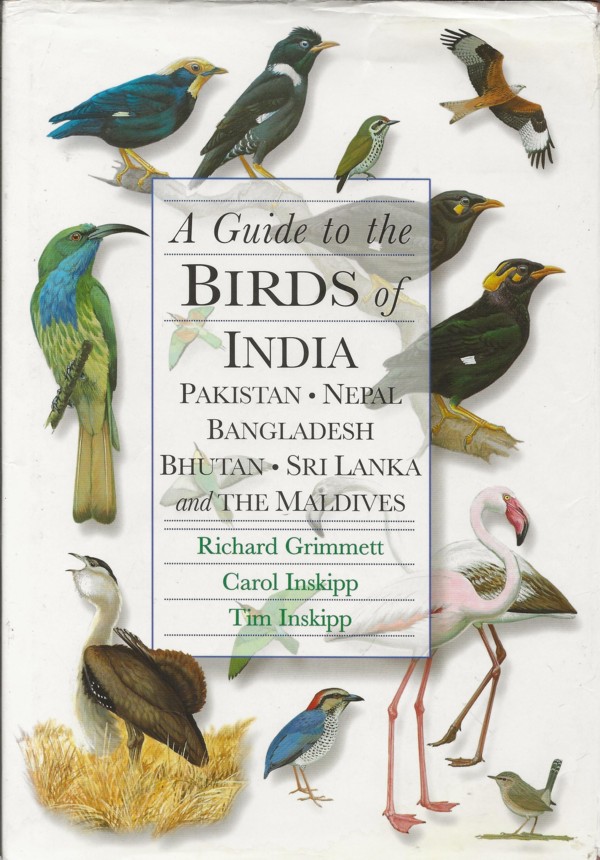A Guide to the Birds of India, Pakistan, Nepal, Bangladesh, Bhutan, Sri Lanka and the Maldives