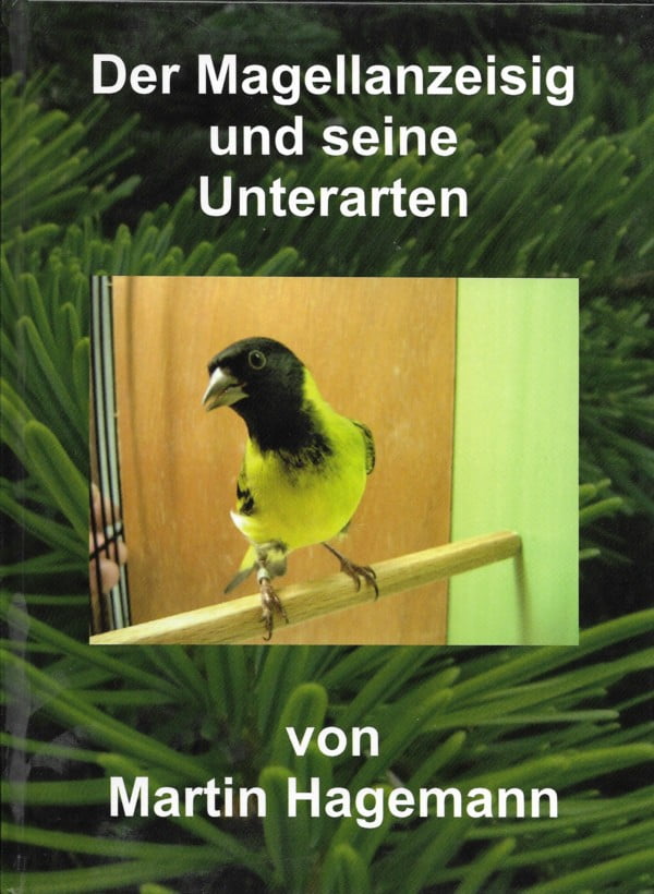 Der Magellanzeisig und seine Unterarten