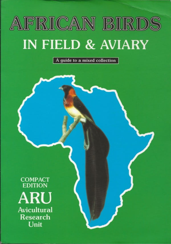 African Birds in Field & Aviary - A guide to a mixed collection