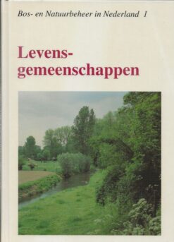 Levensgemeenschappen (Bos- en Natuurbeheer in Nederland Deel 1)