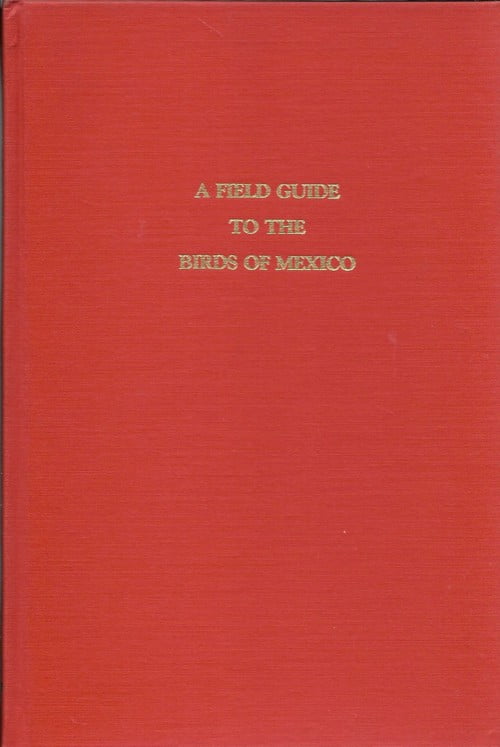 A Field Guide to the Birds of Mexico