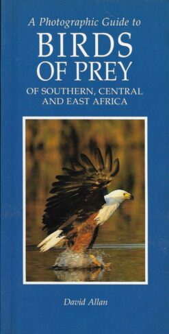 Birds of Prey of Southern, Central and East Africa