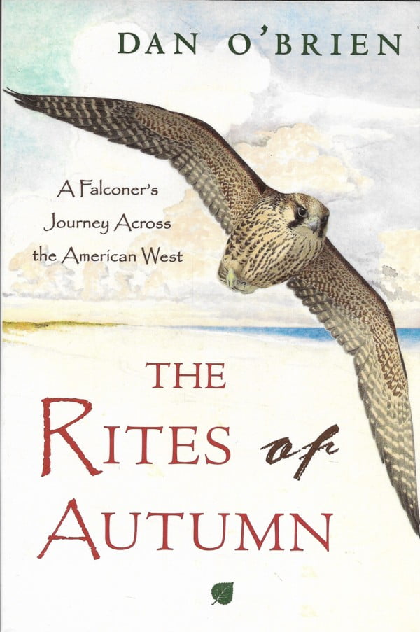 The Rites of Autumn - A Falconer's Journey Across the American West