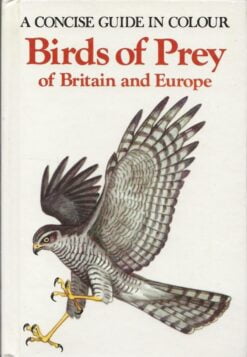 Birds of Prey of Britain and Europe - A concise guide in colour