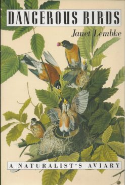 Dangerous Birds - A Naturalist's Aviary