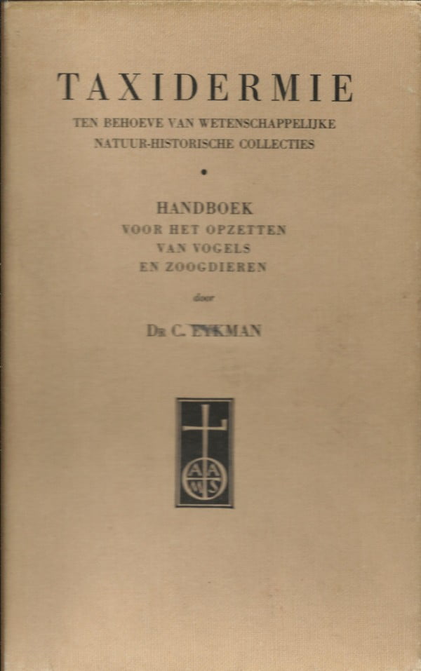 Handboek voor het opzetten van vogels en zoogdieren - Taxidermie ten behoeve van wetenschappelijke natuur-historische collecties