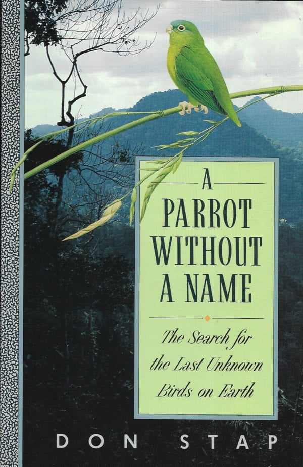 A Parrot Without a Name - The Search for the Last Unknown Birds on Earth
