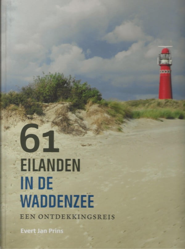 61 eilanden in de Waddenzee - Een ontdekkingsreis