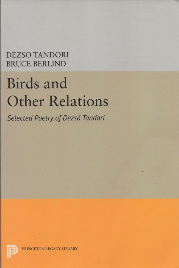 Birds and Other Relations - Selected Poetry of Dezsö Tandori