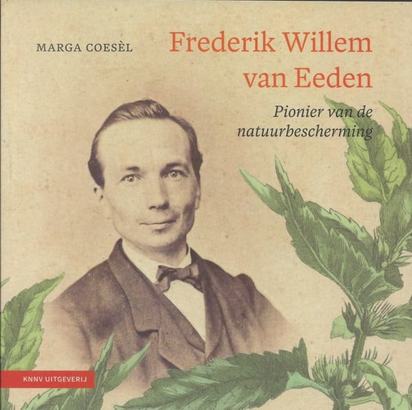 Frederik Willem van Eeden - Pionier van de natuurbescherming