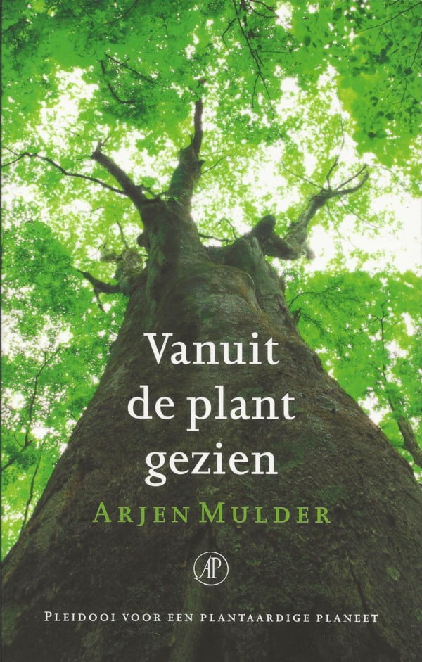 Vanuit de plant gezien - Pleidooi voor een plantaardige planeet