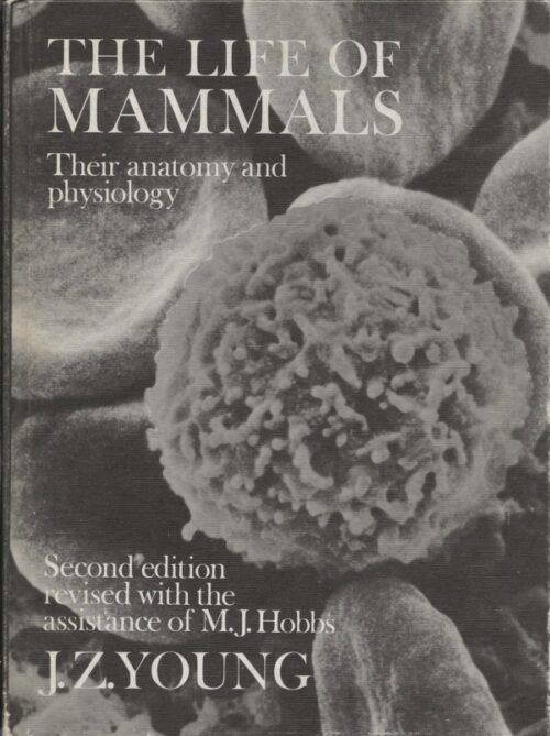 The Life of Mammals - Their anatomy and physiology