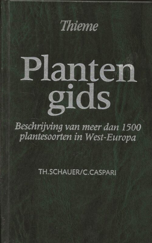 Plantengids - Beschrijving van meer dan 1500 plantensoorten in West-Europa