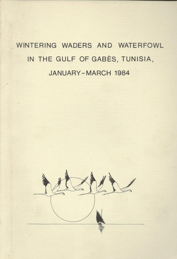 Wintering Waders and Waterfowl in the Gulf of Gabes, Tunesia, January - March 1984