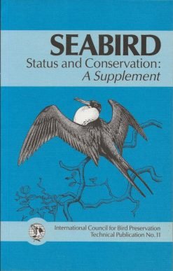 Seabirds Status and Conservation : A Supplement