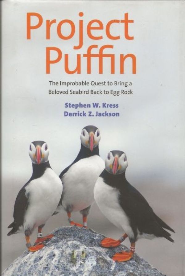 Project Puffin - The Improbable Quest to Bring a Beloved Seabird Back to Egg Rock