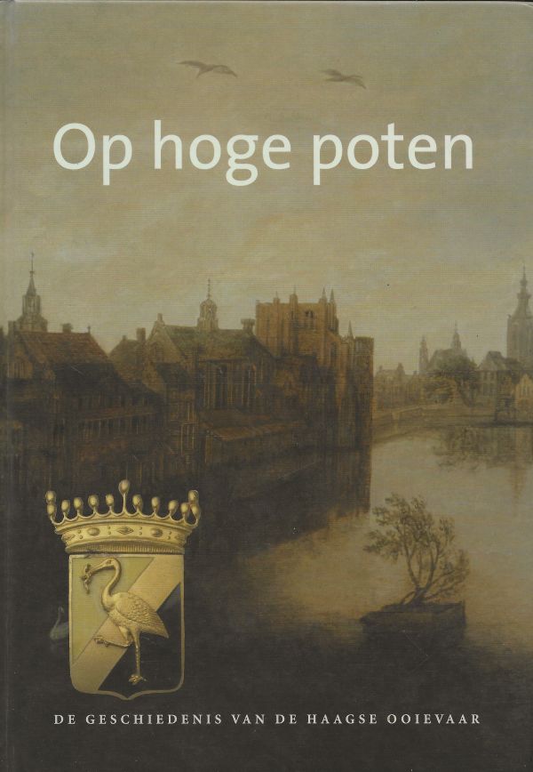 Op hoge poten - De geschiedenis van de Haagse ooievaar