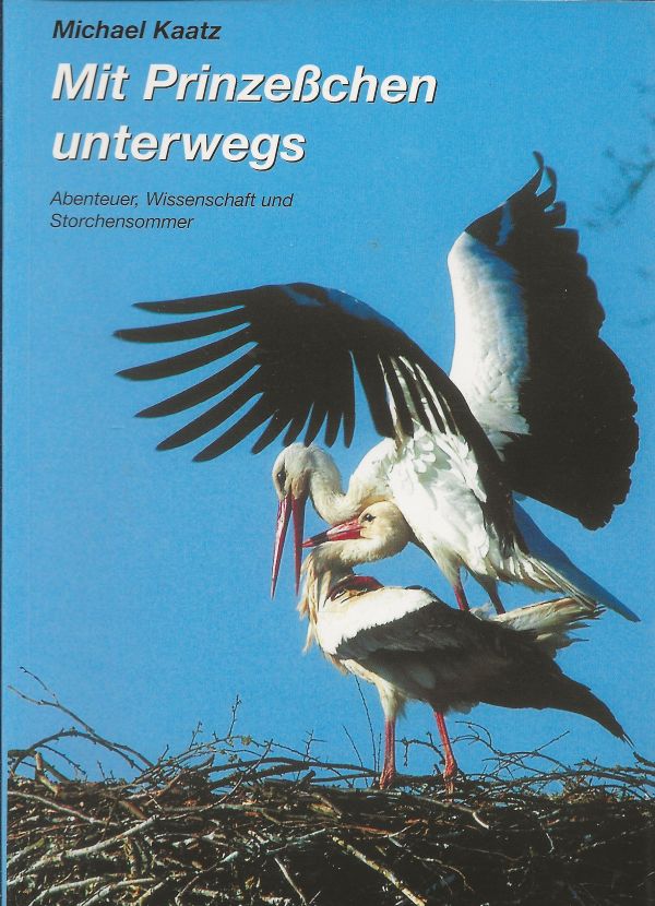 Mit Prinzesschen unterwegs - Abenteuer, Wissenschaft und Storchensommer