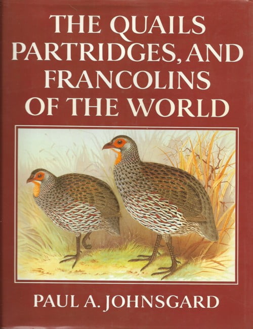 The Quails, Partridges and Francolins of the World