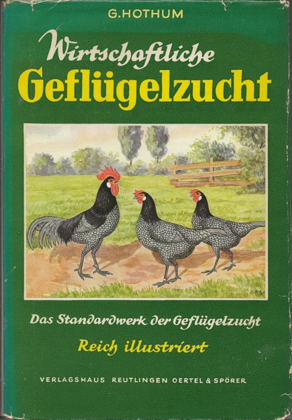 Wirtschaftliche Geflügelzucht - Das Standardwerk der Geflügelzucht
