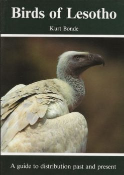 Birds of Lesotho - A guide to distribution past and present.